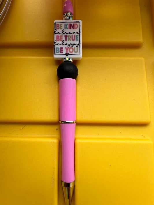 Be kind, Be true, Be You pen